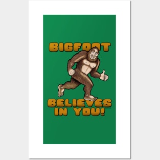 Bigfoot Believes in You! Posters and Art